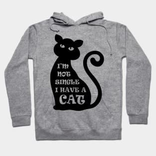 I'm Not Single I Have a Cat Hoodie